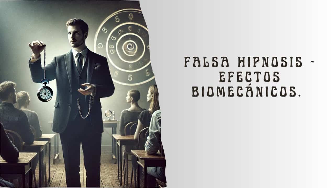 Falsa Hipnosis – Juegos biomecánicos